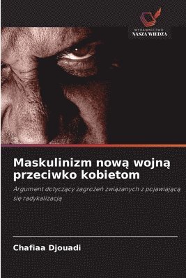 Maskulinizm now&#261; wojn&#261; przeciwko kobietom 1