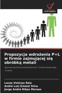 bokomslag Propozycja wdro&#380;enia P+L w firmie zajmuj&#261;cej si&#281; obrbk&#261; metali