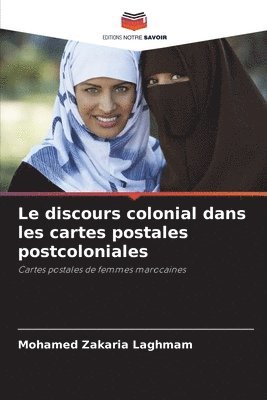 bokomslag Le discours colonial dans les cartes postales postcoloniales