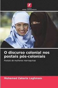 bokomslag O discurso colonial nos postais pós-coloniais