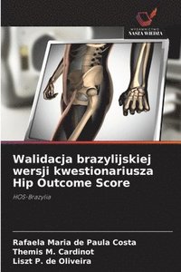 bokomslag Walidacja brazylijskiej wersji kwestionariusza Hip Outcome Score