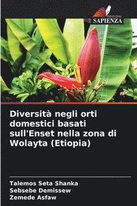 bokomslag Diversit negli orti domestici basati sull'Enset nella zona di Wolayta (Etiopia)