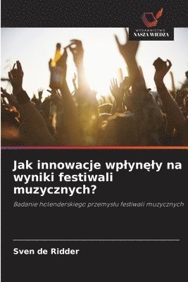 bokomslag Jak innowacje wplyn?ly na wyniki festiwali muzycznych?