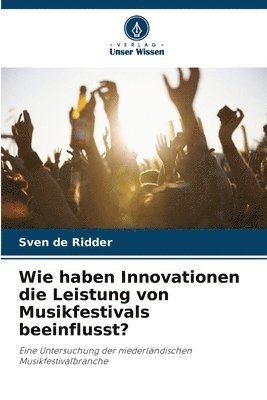 bokomslag Wie haben Innovationen die Leistung von Musikfestivals beeinflusst?