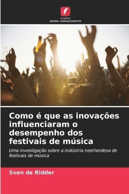 bokomslag Como  que as inovaes influenciaram o desempenho dos festivais de msica