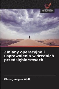 bokomslag Zmiany operacyjne i usprawnienia w &#347;rednich przedsi&#281;biorstwach