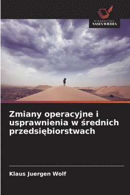 Zmiany operacyjne i usprawnienia w &#347;rednich przedsi&#281;biorstwach 1