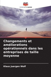 bokomslag Changements et amliorations oprationnels dans les entreprises de taille moyenne