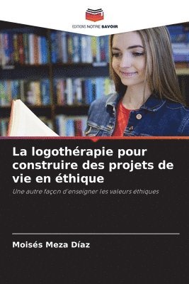 bokomslag logothérapie pour construire des projets de vie en éthique