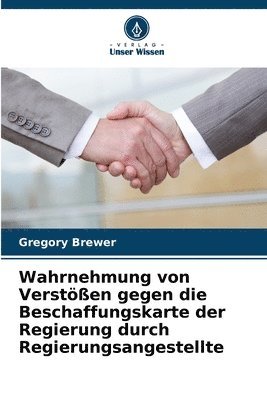 Wahrnehmung von Verstößen gegen die Beschaffungskarte der Regierung durch Regierungsangestellte 1