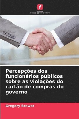 Gregory Brewer - Percepções dos funcionários públicos sobre as violações do cartão de compras do governo, Häftad