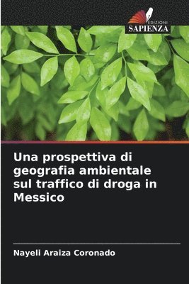 bokomslag Una prospettiva di geografia ambientale sul traffico di droga in Messico