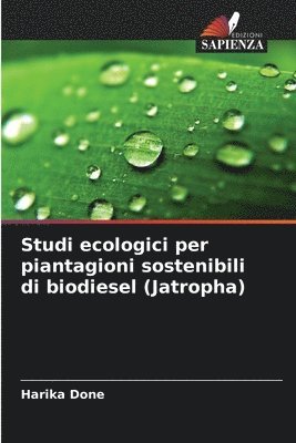 bokomslag Studi ecologici per piantagioni sostenibili di biodiesel (Jatropha)