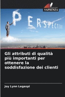 bokomslag Gli attributi di qualit pi importanti per ottenere la soddisfazione dei clienti