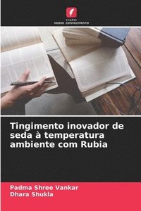 bokomslag Tingimento inovador de seda à temperatura ambiente com Rubia