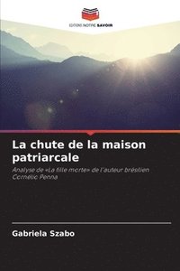 bokomslag La chute de la maison patriarcale