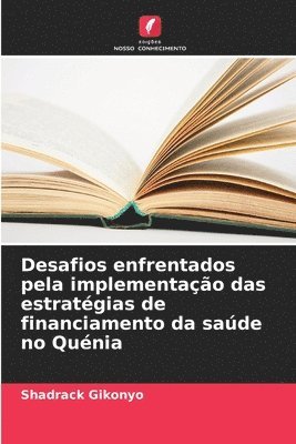 bokomslag Desafios enfrentados pela implementação das estratégias de financiamento da saúde no Quénia