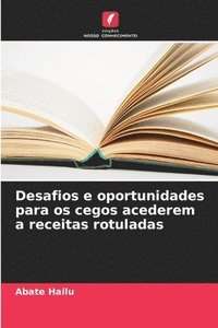 bokomslag Desafios e oportunidades para os cegos acederem a receitas rotuladas