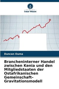 bokomslag Brancheninterner Handel zwischen Kenia und den Mitgliedstaaten der Ostafrikanischen Gemeinschaft- Gravitationsmodell