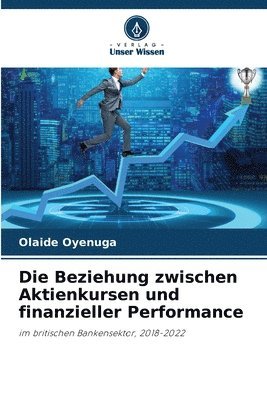 bokomslag Die Beziehung zwischen Aktienkursen und finanzieller Performance