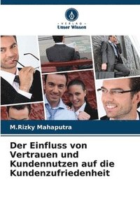 bokomslag Einfluss von Vertrauen und Kundennutzen auf die Kundenzufriedenheit