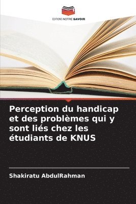 bokomslag Perception du handicap et des problmes qui y sont lis chez les tudiants de KNUS