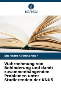 bokomslag Wahrnehmung von Behinderung und damit zusammenhngenden Problemen unter Studierenden der KNUS