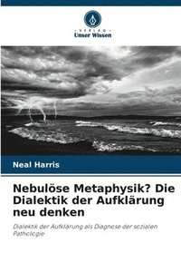 bokomslag Nebulöse Metaphysik? Die Dialektik der Aufklärung neu denken