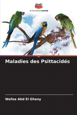 bokomslag Maladies des Psittacids