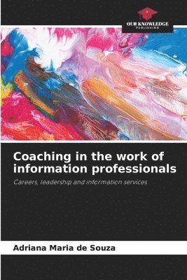 bokomslag Coaching in the work of information professionals