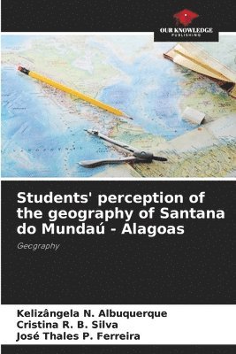 bokomslag Students' perception of the geography of Santana do Munda - Alagoas