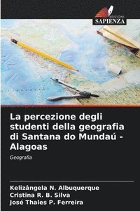 bokomslag La percezione degli studenti della geografia di Santana do Munda - Alagoas