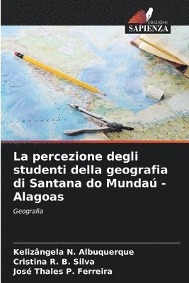 bokomslag La percezione degli studenti della geografia di Santana do Munda - Alagoas