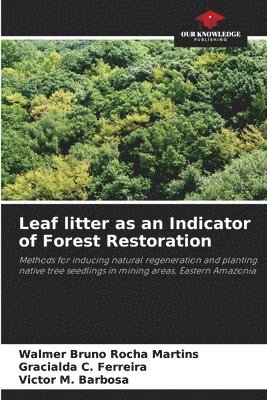 Leaf litter as an Indicator of Forest Restoration 1