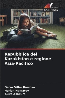 bokomslag Repubblica del Kazakistan e regione Asia-Pacifico