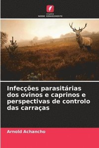 bokomslag Infecções parasitárias dos ovinos e caprinos e perspectivas de controlo das carraças