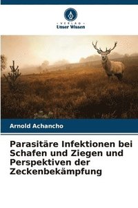 bokomslag Parasitäre Infektionen bei Schafen und Ziegen und Perspektiven der Zeckenbekämpfung