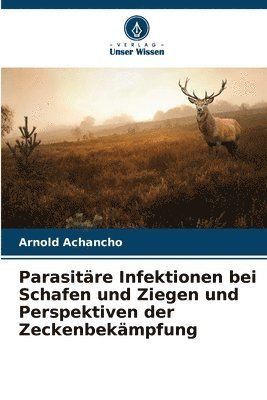 Parasitre Infektionen bei Schafen und Ziegen und Perspektiven der Zeckenbekmpfung 1