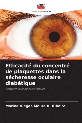 bokomslag Efficacit du concentr de plaquettes dans la scheresse oculaire diabtique