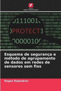 bokomslag Esquema de segurana e mtodo de agrupamento de dados em redes de sensores sem fios