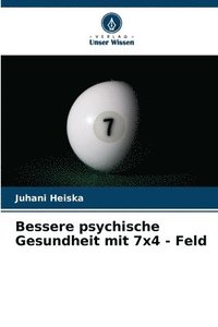 bokomslag Bessere psychische Gesundheit mit 7x4 - Feld