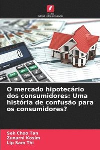 bokomslag O mercado hipotecário dos consumidores: Uma história de confusão para os consumidores?