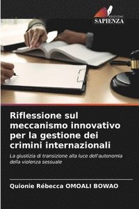 bokomslag Riflessione sul meccanismo innovativo per la gestione dei crimini internazionali