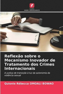 bokomslag Reflexo sobre o Mecanismo Inovador de Tratamento dos Crimes Internacionais