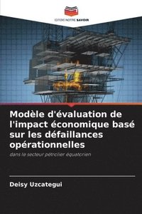 bokomslag Modle d'valuation de l'impact conomique bas sur les dfaillances oprationnelles