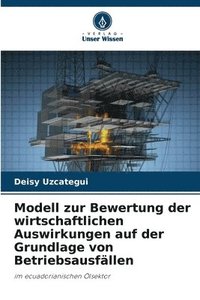 bokomslag Modell zur Bewertung der wirtschaftlichen Auswirkungen auf der Grundlage von Betriebsausfällen