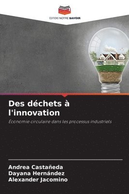 Andrea Castañeda, Dayana Hernández, Alexander Jacomino - Des déchets à l'innovation, Häftad