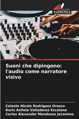 bokomslag Suoni che dipingono: l'audio come narratore visivo