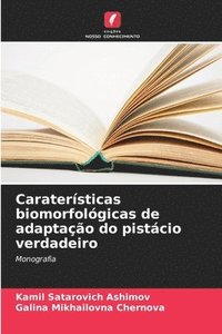 bokomslag Caraterísticas biomorfológicas de adaptação do pistácio verdadeiro