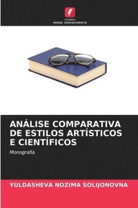 bokomslag Análise Comparativa de Estilos Artísticos E Científicos